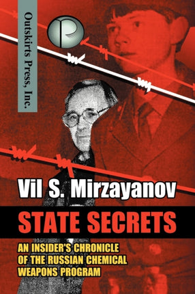 State Secrets An Insiders Chronicle of the Russian Chemical Weapons Program