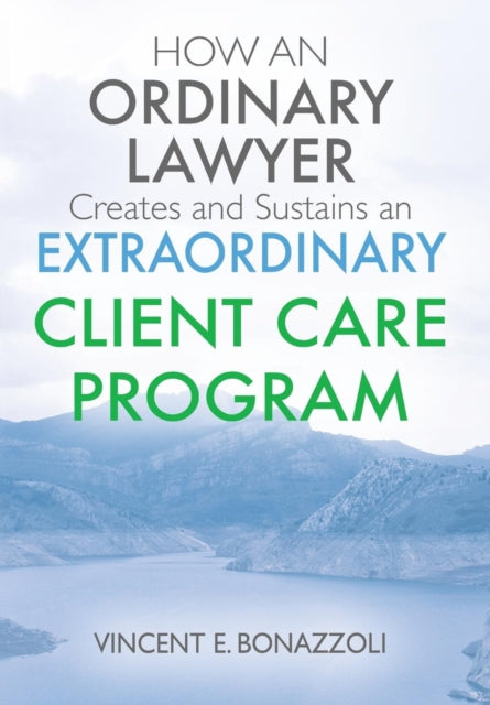 HOW AN ORDINARY LAWYER Creates and Sustains an