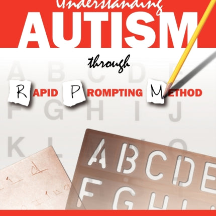 Understanding Autism through Rapid Prompting Method