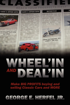 Wheelin and Dealin Make BIG PROFITS buying and selling Classic Cars and MORE
