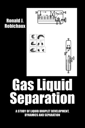 Gas Liquid Separation Liquid Droplet Development Dynamics and Separation