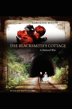 The Blacksmiths Cottage A Pastoral War