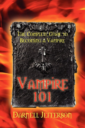 Vampire 101 The Complete Guide to Becoming a Vampire