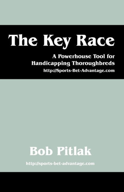 The Key Race A Powerhouse Tool for Handicapping Thoroughbreds HTTP SportsBetAdvantagecom