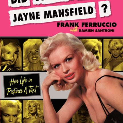 Did Success Spoil Jayne Mansfield Her Life in Pictures  Text