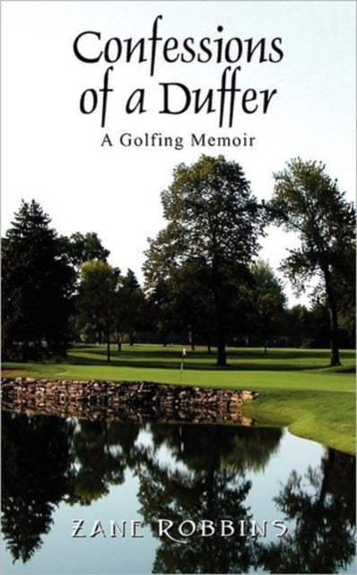 Confessions of a Duffer A Golfing Memoir
