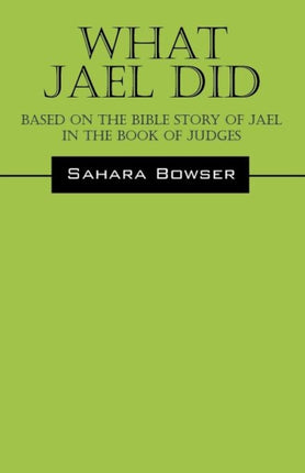 What Jael Did Based on the Bible Story of Jael in the Book of Judges