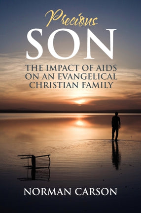 Precious Son The Impact of AIDS on an Evangelical Christian Family