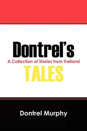 Dontrels Tales A Collection of Stories from Trelland