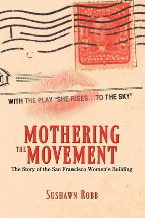 Mothering the Movement The Story of the San Francisco Womens Building
