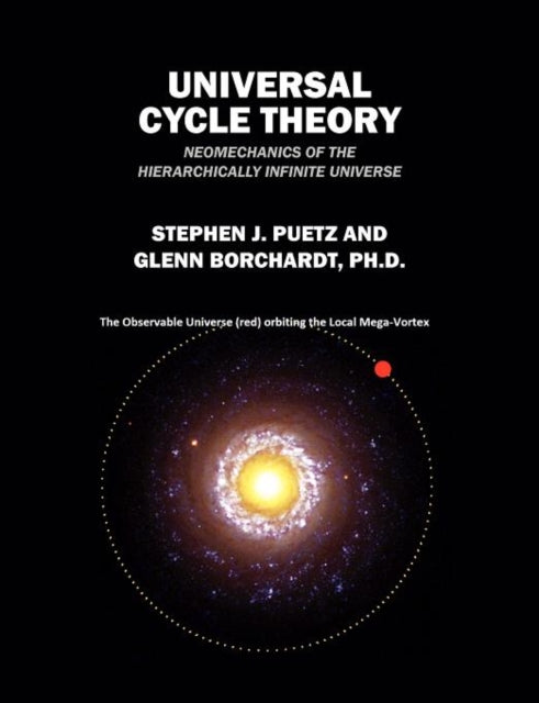 Universal Cycle Theory Neomechanics of the Hierarchically Infinite Universe