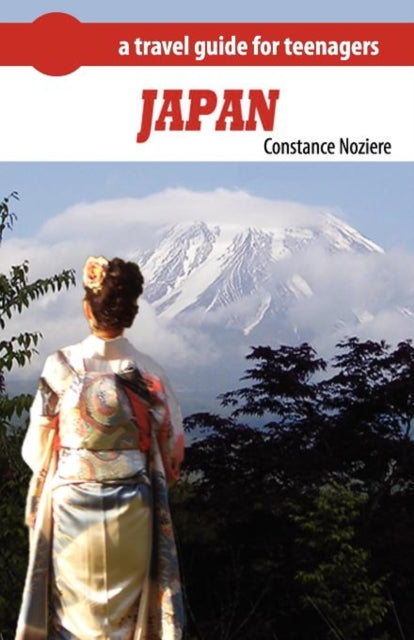 Japan A Guide of Japan for Teenagers
