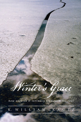 Winters Grace How Anguish  Intimacy Transform the Soul