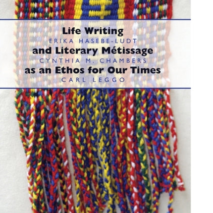 Life Writing and Literary Metissage as an Ethos