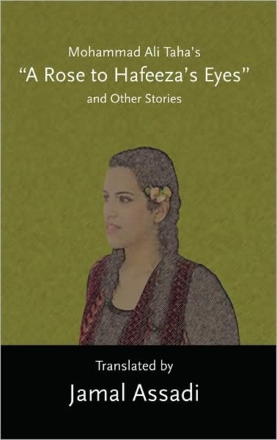 Mohammad Ali Taha’s «A Rose to Hafeeza’s Eyes» and Other Stories: Translated by Jamal Assadi