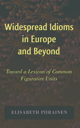 Widespread Idioms in Europe and Beyond
