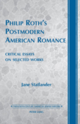 Philip Roths Postmodern American Romance