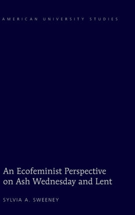 An Ecofeminist Perspective on Ash Wednesday and