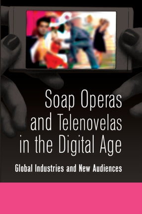 Soap Operas and Telenovelas in the Digital Age