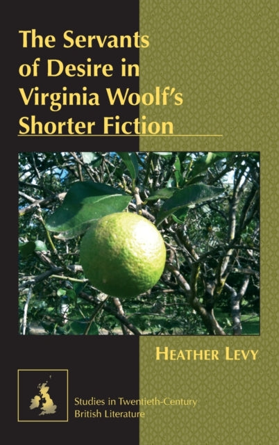The Servants of Desire in Virginia Woolfs Shorter