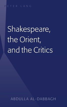 Shakespeare the Orient and the Critics
