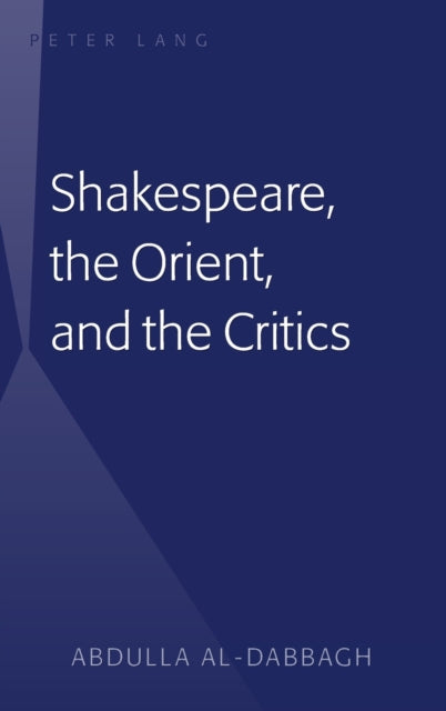 Shakespeare the Orient and the Critics