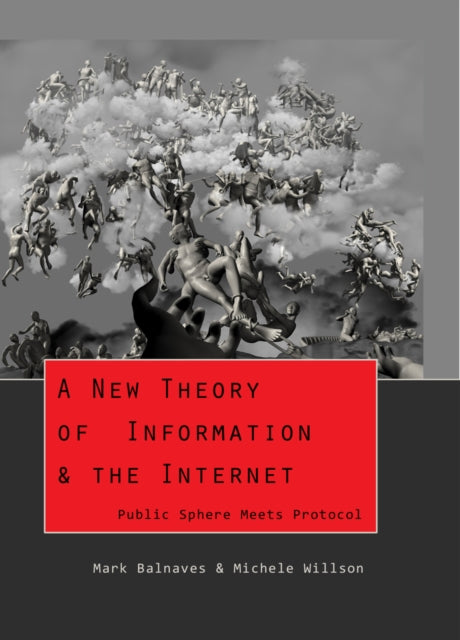 A New Theory of Information & the Internet: Public Sphere meets Protocol