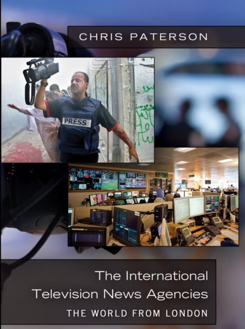 The International Television News Agencies: The World from London