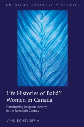 Life Histories of Bahai Women in Canada