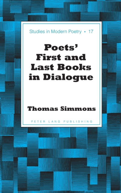 Poets First and Last Books in Dialogue