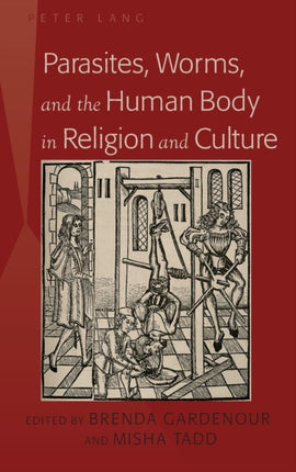 Parasites Worms and the Human Body in Religion