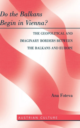 Do the Balkans Begin in Vienna The Geopolitical