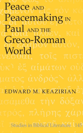 Peace and Peacemaking in Paul and the GrecoRoman