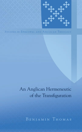 An Anglican Hermeneutic of the Transfiguration