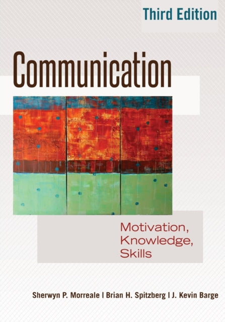 Communication: Motivation, Knowledge, Skills / 3rd Edition