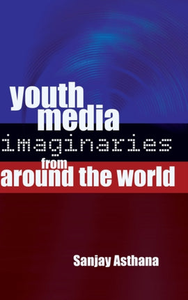 Youth Media Imaginaries from Around the World