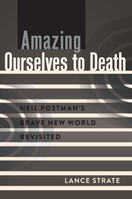 Amazing Ourselves to Death