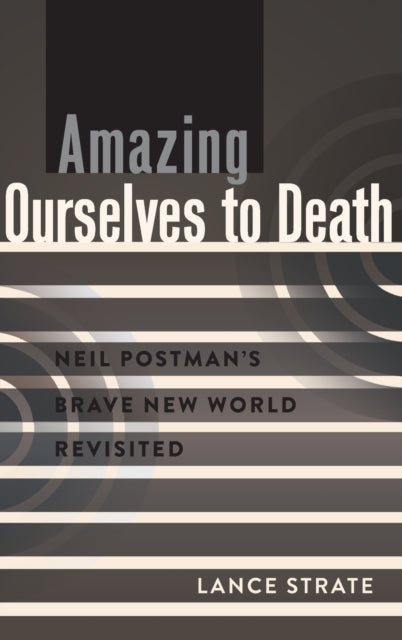 Amazing Ourselves to Death