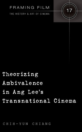 Theorizing Ambivalence in Ang Lees Transnational