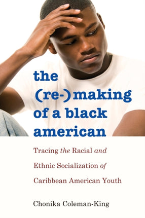 The ReMaking of a Black American