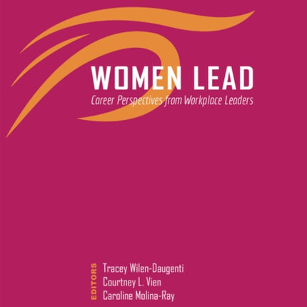 Women Lead: Career Perspectives from Workplace Leaders