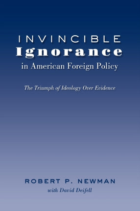 Invincible Ignorance in American Foreign Policy