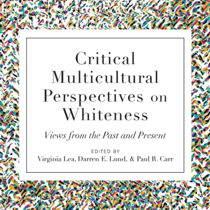 Critical Multicultural Perspectives on Whiteness