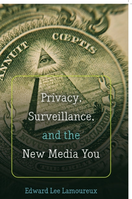 Privacy Surveillance and the New Media You