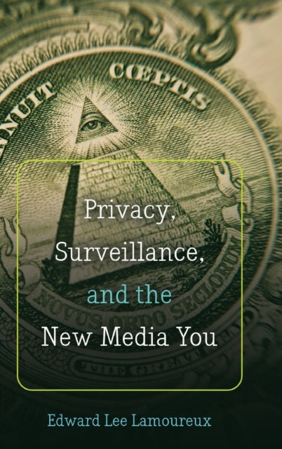 Privacy Surveillance and the New Media You