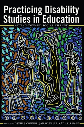 Practicing Disability Studies in Education