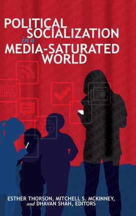 Political Socialization in a MediaSaturated World