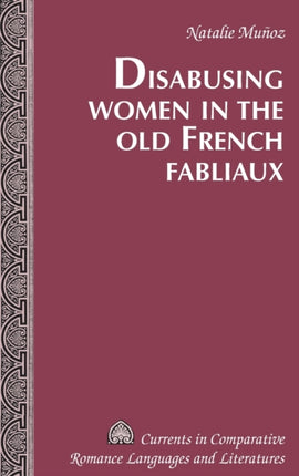Disabusing Women in the Old French Fabliaux