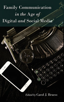 Family Communication in the Age of Digital and