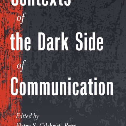 Contexts of the Dark Side of Communication